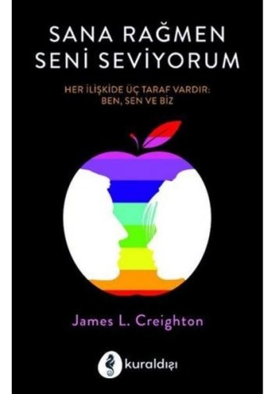 Sana Rağmen Seni Seviyorum - James L. Creighton - Kuraldışı Yayınları