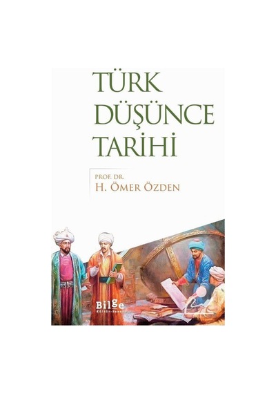 Türk Düşünce Tarihi - H. Ömer Özden - Bilge Kültür Sanat