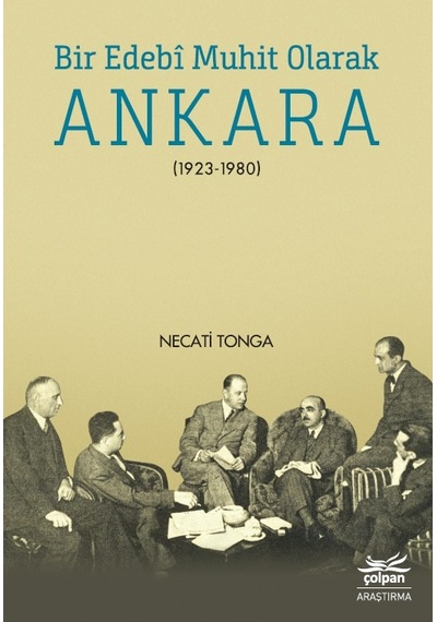 Bir Edebi Muhit Olarak Ankara 1923-1980 - Necati Tonga - Çolpan