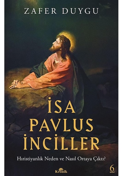 İsa, Pavlus, İnciller & Hıristiyanlık Neden Ve Nasıl Ortaya Çı...