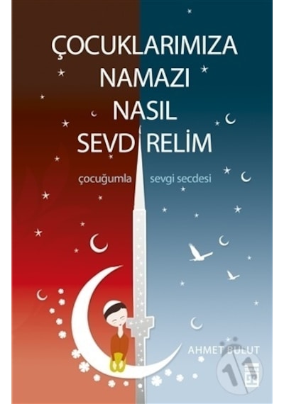 Çocuklarımıza Namazı Nasıl Sevdirelim?  - Ahmet Bulut  - Timaş Yayınları