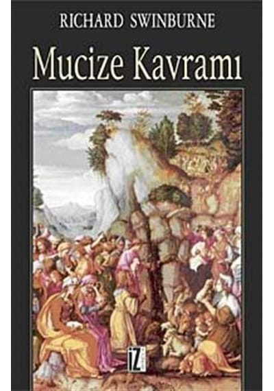 Mucize Kavramı - Richard Swinburne - İz Yayıncılık