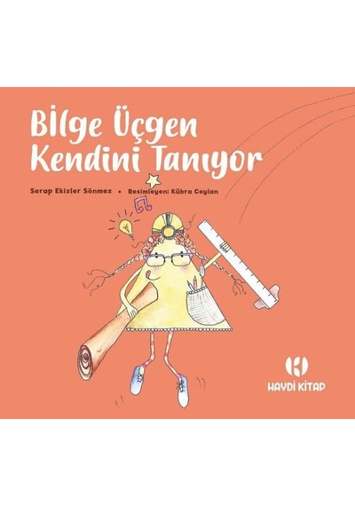 Bilge Üçgen Kendini Tanıyor - Serap Ekizler Sönmez - Haydi Kitap