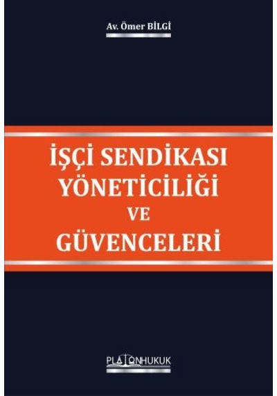 İşçi Sendikası Yöneticiliği Ve Güvenceleri