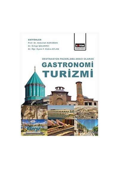 Destinasyon Pazarlama Aracı Olarak Gastronomi Turizmi