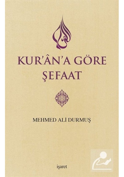 Kur'an'a Göre Şefaat - Mehmed Ali Durmuş - İşaret Yayınları