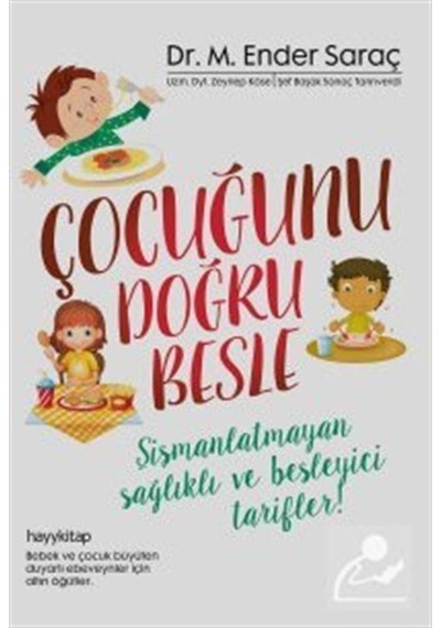 Çocuğunu Doğru Besle / Ender Saraç