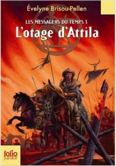 Les Messagers Du Temps 3: L'otage D'attila 9782070617999