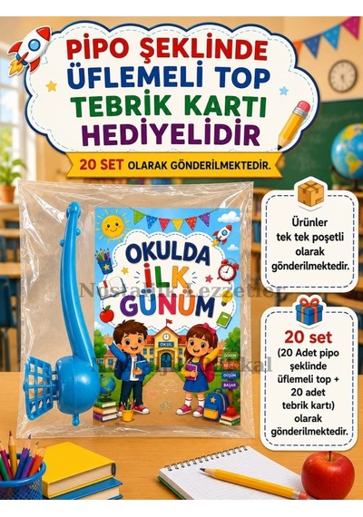 20 Adet Okulda İlk Günüm Yazılı Hediye Seti 1. Sınıf- Sene Başı Pipo Şeklide Üflemeli Top Tebrik Kartı Hediyeli