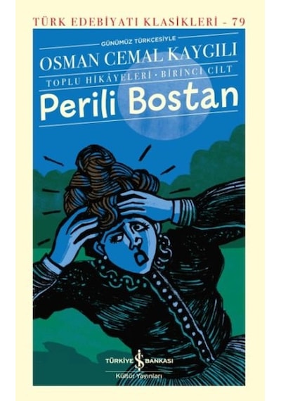 Perili Bostan - Toplu Hikâyeleri-birinci Cilt - Türk Edebiyatı Klasikleri