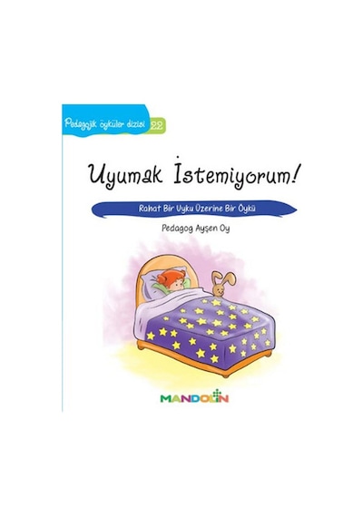 Uyumak İstemiyorum!-Pedagojik Öyküler Dizisi 22 - Ayşen Oy - Mandolin