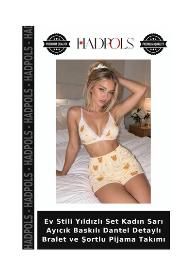 Hadpols Ev Stili Yıldızlı Set Kadın Sarı Ayıcık Baskılı Dantel Detaylı Bralet Ve Şortlu Pijama Takımı Diğer