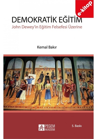 Demokratik Eğitim - John Dewey'in Eğitim Felsefesi Üzerine E-kit