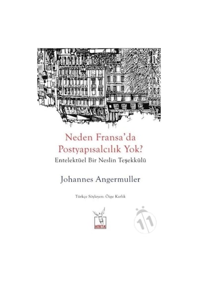 Neden Fransa'da  Postyapısalcılık Yok ? - Johannes Angermuller - Heretik Yayıncılık