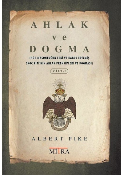 Ahlak ve Dogma - Cilt 1 - Albert Pike - Mitra