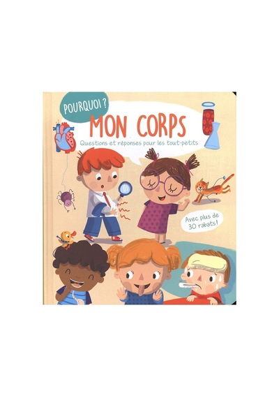 Pourquoi Mon Corps - Questions Et Réponses Pour Les Tout-petits