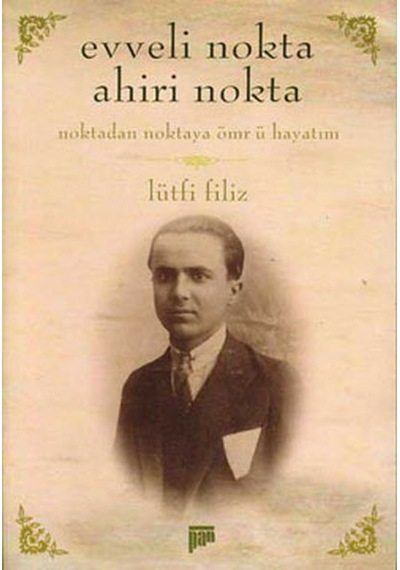 Evveli Nokta Ahiri Nokta - Lütfi Filiz - Pan Yayıncılık