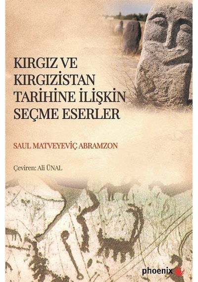 Kırgız ve Kırgızistan Tarihine İlişkin Seçme Eserler / Saul Ma...