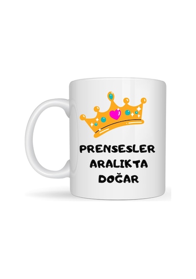 Prensesler Aralıkta Doğar Yazılı Kupa Model 256 Taç Tasarımlı Aralık Ayı Doğum Günü si Seramik