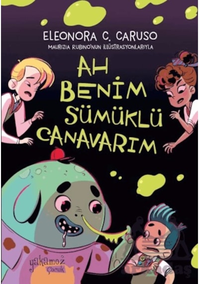 Ah Benim Sümüklü Canavarım Yakamoz Yayınevi