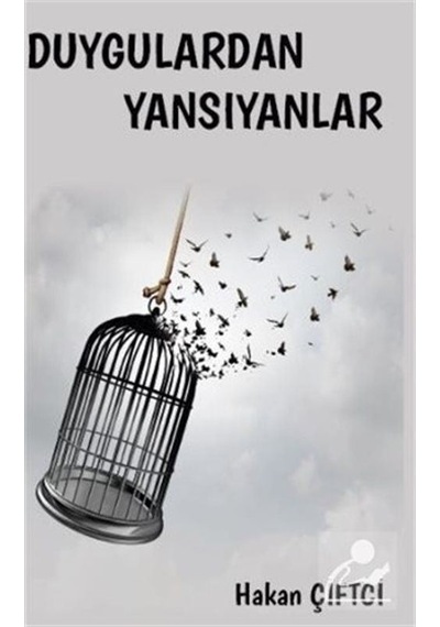 Duygulardan Yansıyanlar - Hakan Çiftci - Platanus Publishing
