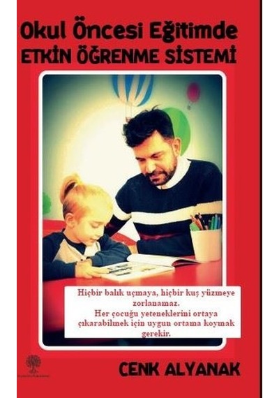 Okul Öncesi Eğitimde Etkin Öğrenme Sistemi - Cenk Alyanak - Platanus Publishing