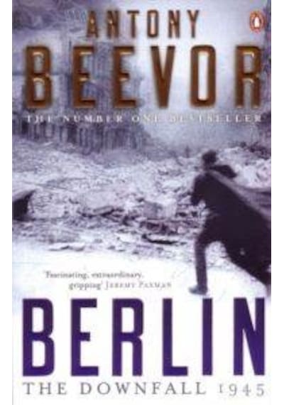 Berlin: The Downfall: 1945 - Antony Beevor - Penguin