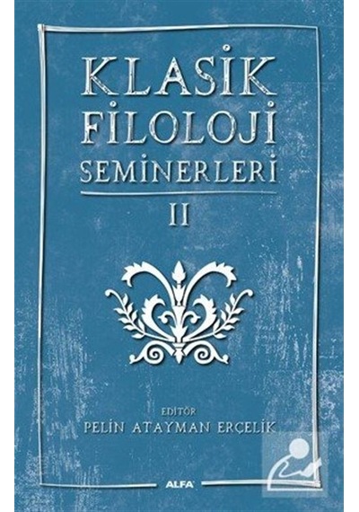 Klasik Filoloji Seminerleri 2- Alfa Yayıncılık