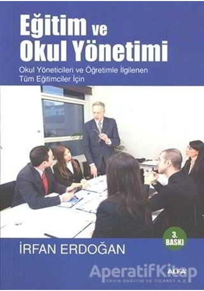 Eğitim Ve Okul Yönetimi  - İrfan Erdoğan  - Alfa Yayıncılık