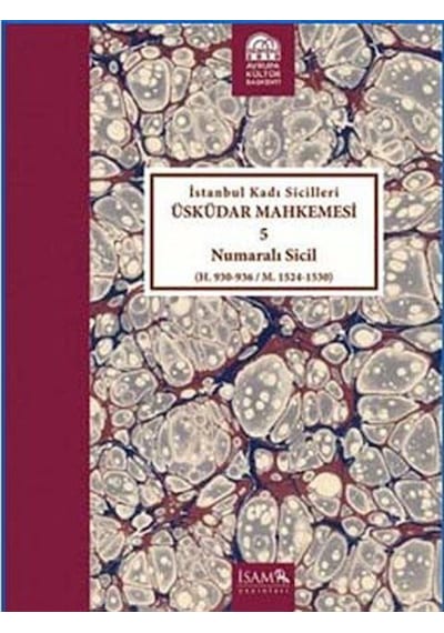 İstanbul Kadı Sicilleri - Üsküdar Mahkemesi 5 Numaralı Sicil- İsam Yayınları