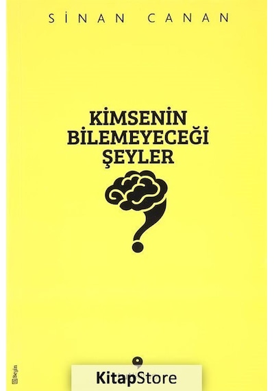 Kimsenin Bilemeyeceği Şeyler / Sinan Canan