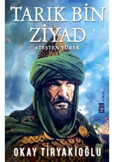 Tarık Bin Ziyad -Okay Tiryakioğlu -Timaş Yayınları