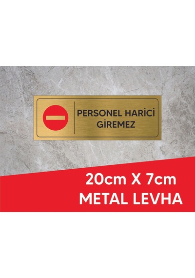 Personel Harici Girilmez Yazılı Ve Logolu Gold Metal Levha 20 X 7 Cm