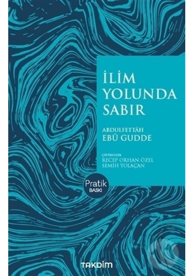 İlim Yolunda Sabır  - Pratik Baskı  - Abdulfettah Ebu Gudde  - Takdim