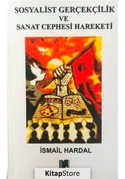 Sosyalist Gerçekçilik ve Sanat Cephesi Hareketi - İsmail Hardal - Nitelik Kitap