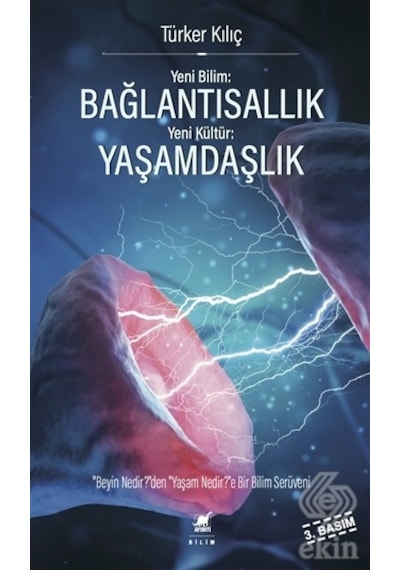 Yeni Bilim: Bağlantısallık  - Yeni Kültür: Yaşamdaşlık  - Türker Kılıç  - Ayrıntı Yayınları