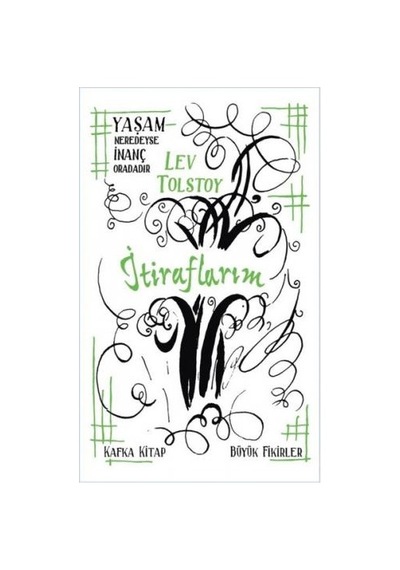 İtiraflarım - Lev Nikolayeviç Tolstoy - Kafka Kitap