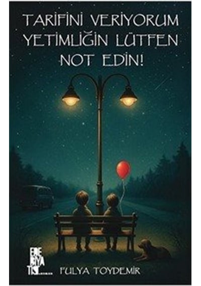 Tarifini Veriyorum Yetimliğin Lütfen Not Edin / Fulya Toydemir