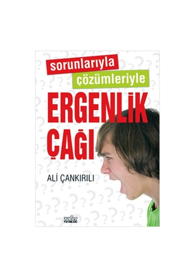 Sorunlarıyla Çözümleriyle Ergenlik Çağı - Ali Çankırılı - Zafer Yayınları