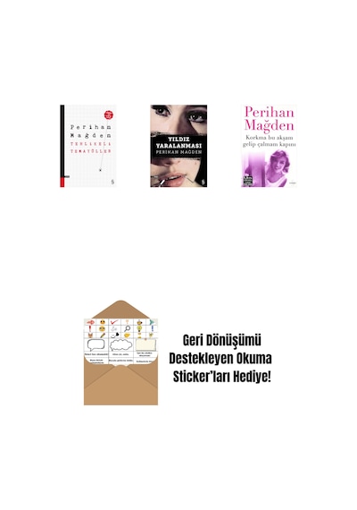 Tehlikeli Temayüller + Yıldız Yaralanması + Korkma Bu Akşam Gelip Çalmam Kapını + Okuma Sticker'ları