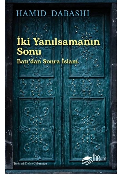 İki Yanılsamanın Sonu Batı Dan Sonra İslam