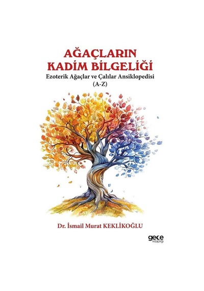Ağaçların Kadim Bilgeliği / İsmail Murat Keklikoğlu