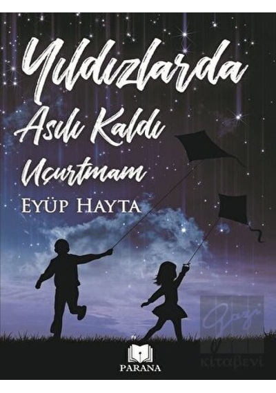 Yıldızlarda Asılı Kaldı Uçurtmam - Eyüp Hayta - Parana