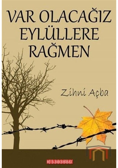 Varolacağız Eylüllere Rağmen - Zihni Açba - Bilgeoğuz Yayınları