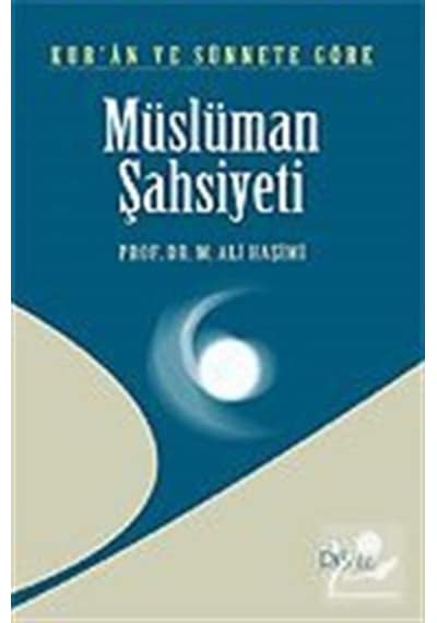Kur'an ve Sünnete Göre Müslüman Şahsiyeti - M. Ali Haşimi - Risale Yayınları