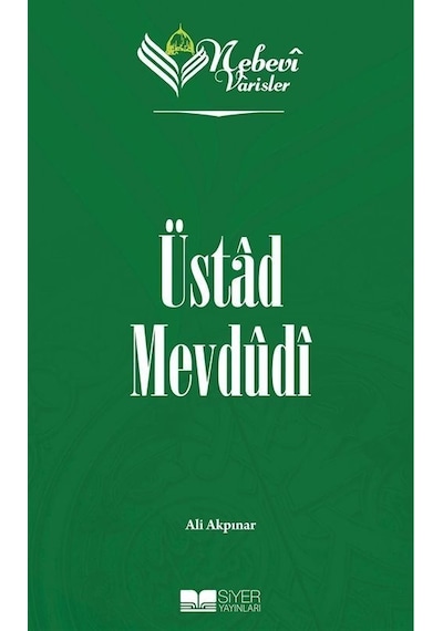 Üstad Mevdudi - Nebevi Varisler 94 - Ali Akpınar - Siyer Yayınları