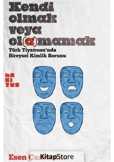 Kendi Olmak veya Olamamak - Esen Çamurdan - Habitus Kitap