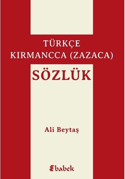Türkçe Kırmanca Sözlük-Zazaca - Ali Beytaş - Babek Yayınları