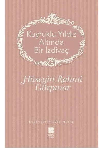 Kuyruklu Yıldız Altında Bir İzdivaç - Hüseyin Rahmi Gürpınar - Bilge Kültür Sanat