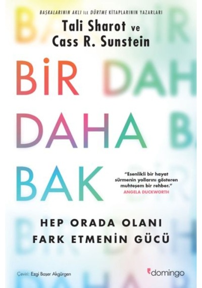 Bir Daha Bak: Hep Orada Olanı Fark Etmenin Gücü